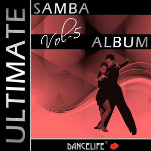 Dancelife presents: The Ultimate Samba Album, Vol. 5