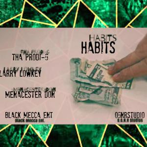 Habits (feat. Larry LowKey & Tha Prodi-G) [Explicit]