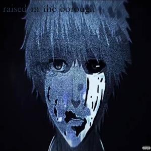 raised in the borough (Explicit)