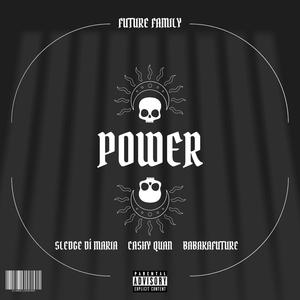 POWER (feat. Cashy Slime, Sledge Dí Maria & BabaKaFuture) [Explicit]