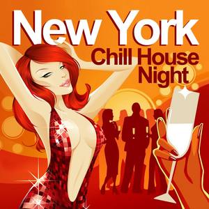 New York Chill House Night (Chilled Grooves Deluxe Selection)