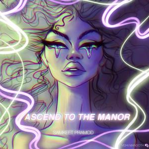 Ascend To The Manor