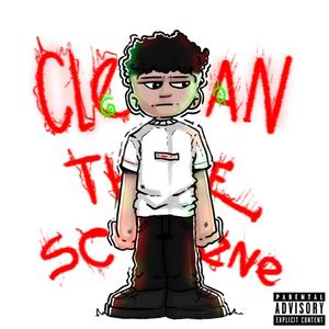 Clean The Scene (Explicit)