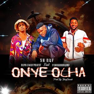 Onye ocha (feat. Nepa chiefpriest, FearGoddrumz & Bizzysoundz) [Explicit]