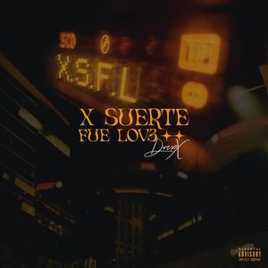 x suerte fue lov3 (Explicit)