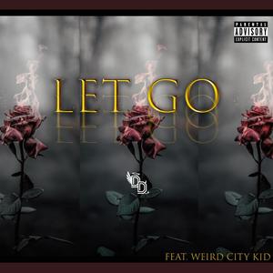 Let Go (feat. Weird City Kid) [Explicit]