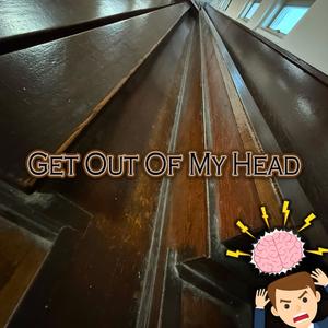 Get Out Of My Head
