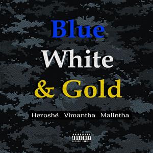 Blue White & Gold (Explicit)