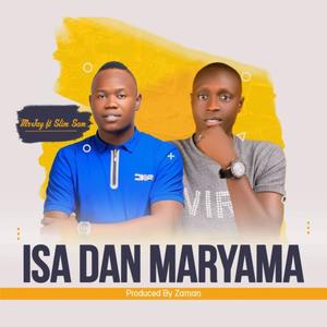 Isa Dan Maryama (feat. Slim sam)