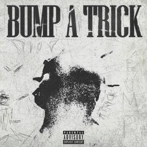 BUMP A TRICK (Explicit)