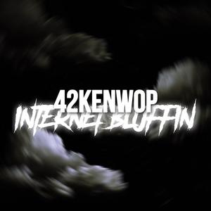 Internet Bluffin (feat. OneWayRackz)