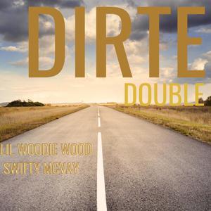 Dirte Double (feat. Swifty McVay) (Explicit)