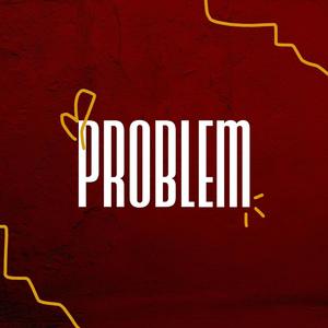 PROBLEM (Explicit)