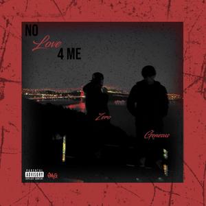 No Love 4 Me(feat. ZER0) (Explicit)