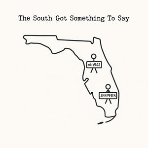 The South Got Something To Say (feat. JEEPER$) (Explicit)