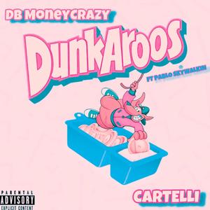 Dunkaroos (feat. Cartelli & Pablo Skywalkin) [Explicit]