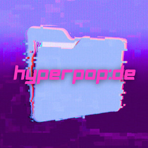 hyperpop:de (Explicit)