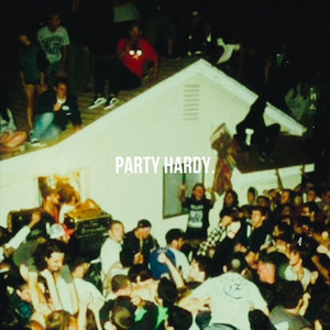 PARTY HARDY (Explicit)