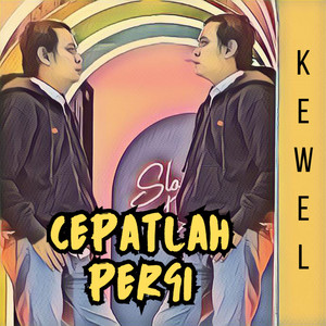 Cepatlah Pergi (Remastered 2023)