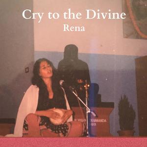 Cry to the Divine