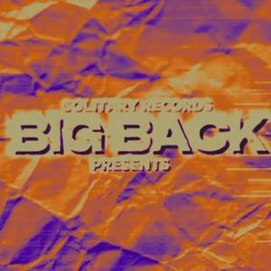 BigBack (feat. MaskedJunkie & Solitaryquan) [Explicit]