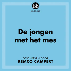 De jongen met het mes (Geschreven door Remco Campert)