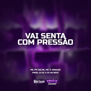 Vai Senta Com Pressão (Explicit)