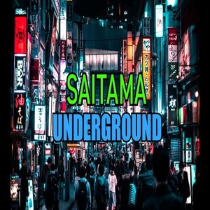 SAITAMA UNDERGROUND