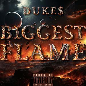 BIGGEST FLAME (Explicit)