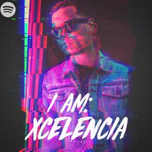 I Am: Xcelencia