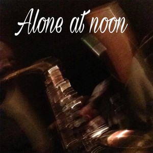 Alone at Noon