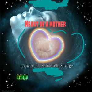 Heart Of A Mother (feat. HoodRich Savage) [Explicit]