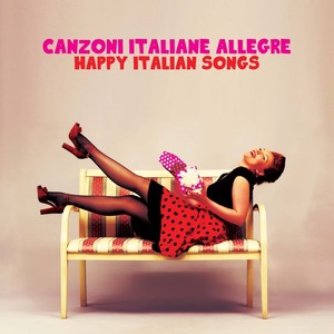 Canzoni Italiane Allegre (Happy Italian Songs)