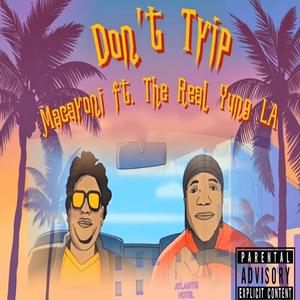 Don't Trip (feat. The Real Yung LA) (Explicit)
