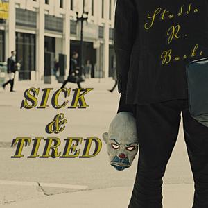 Sick & Tired (Explicit)