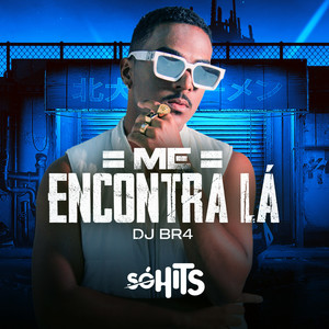 Me Encontra Lá (Explicit)