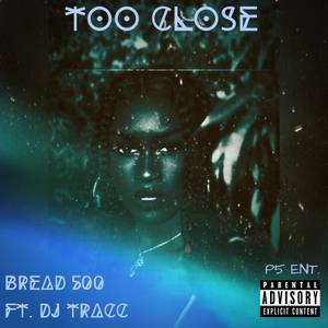 Too Close (Explicit)