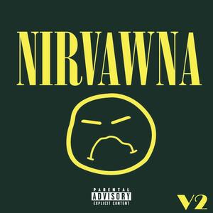 Nirvawna (V2) [Explicit]