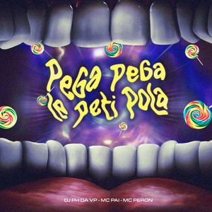 Pega Pega Le Peti Pola (Explicit)