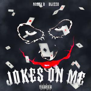 Jokes On Me (feat. Naz HB) [Explicit]