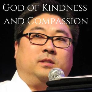 God of Kindness and Compassion