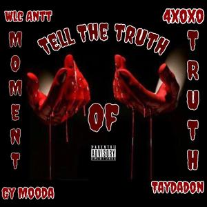 Moment Of Truth (feat. !muda, WLC Chubs & TayDadon) (Explicit)
