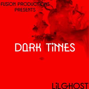 DARK TIMES (feat. LILGHOST)