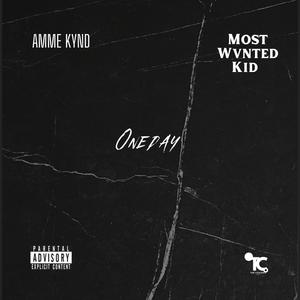 One Day (feat. Most Wvnted Kid) (Explicit)