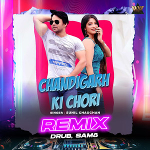 Chandigarh Ki Chori (Remix)