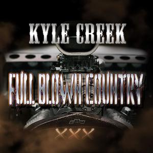 Kyle Creek Full Blown Country