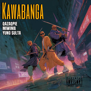 Kawabanga (Explicit)