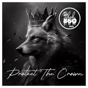 Protect The Crown (Explicit)