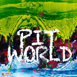 PITWORLD (feat. Monica Ree) (Explicit)