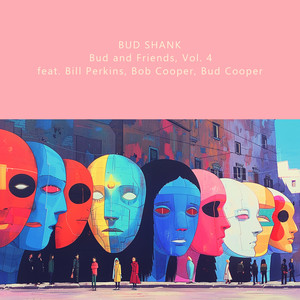 Bud and Friends, Vol. 4 (feat. Bill Perkins, Bob Cooper, Bud Cooper)